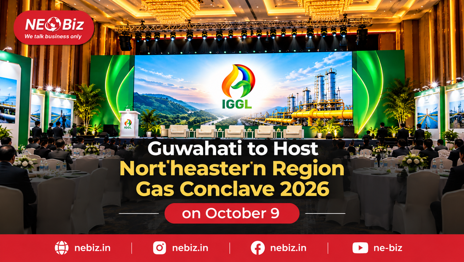 Guwahati to Host Northeastern  Region Gas Conclave 2026 on  October 9